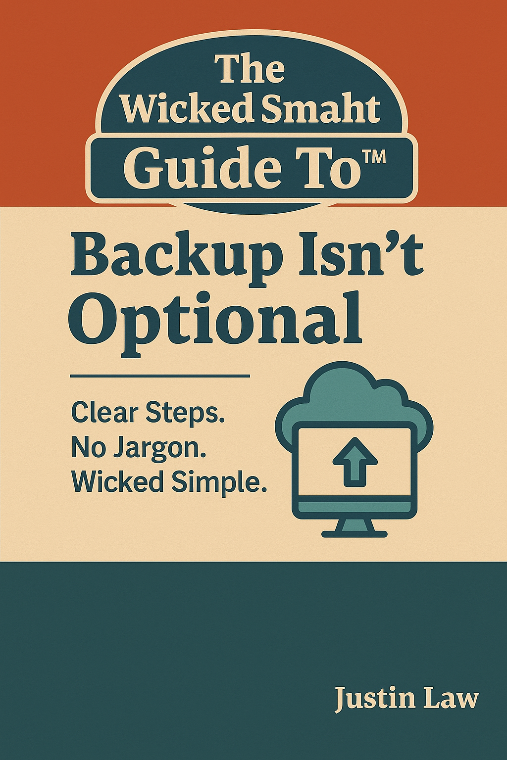 The Wicked Smaht Guide To™: Backup Isn't Optional - Digital E-Book