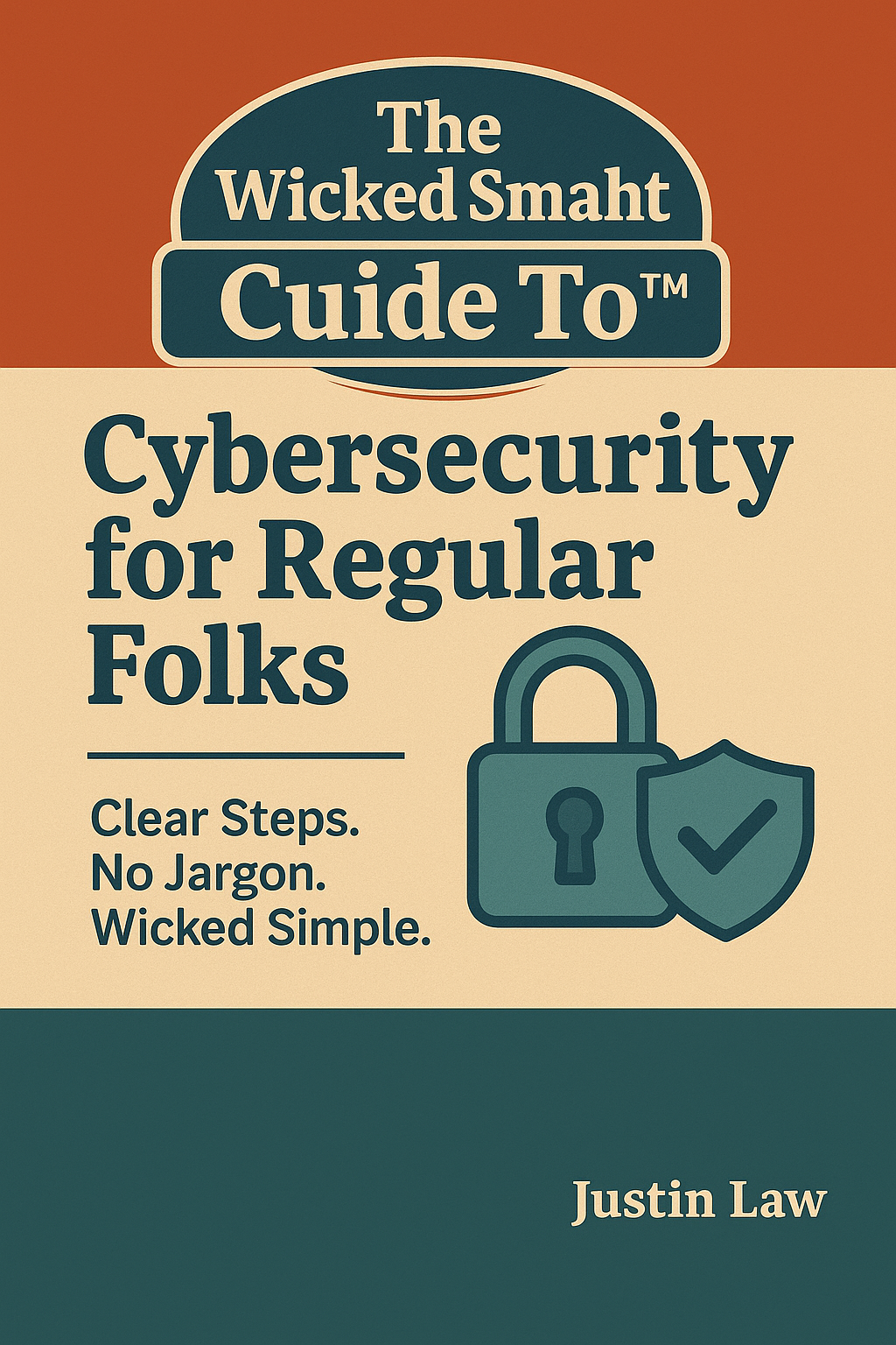 The Wicked Smaht Guide To™: Cybersecurity for Regular Folks - Digital E-Book